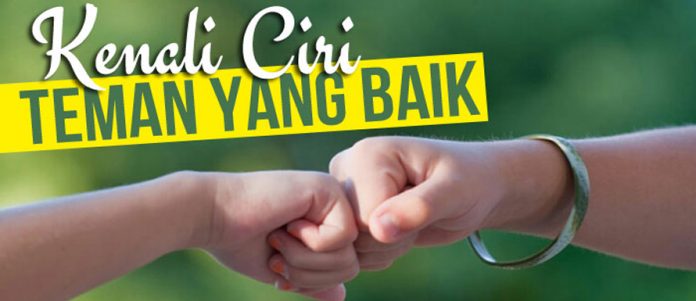Ciri-ciri Sahabat atau Teman yang Baik